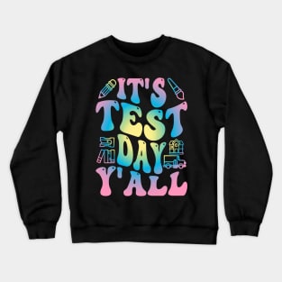 Funny Testing Day It's Test Day y'all Crewneck Sweatshirt